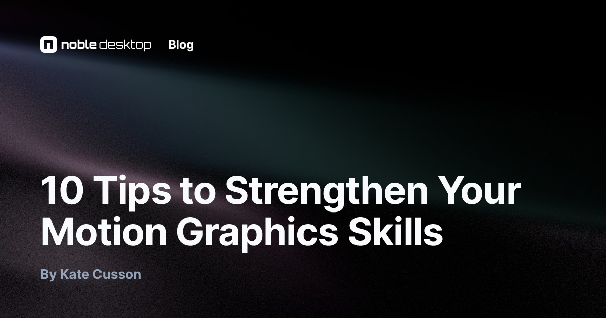 10 Tips to Strengthen Your Motion Graphics Skills — Video Editing