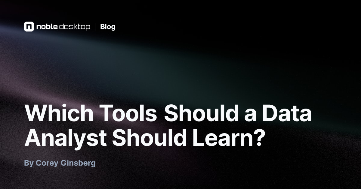 Which Tools Should a Data Analyst Should Learn? — Data Analytics