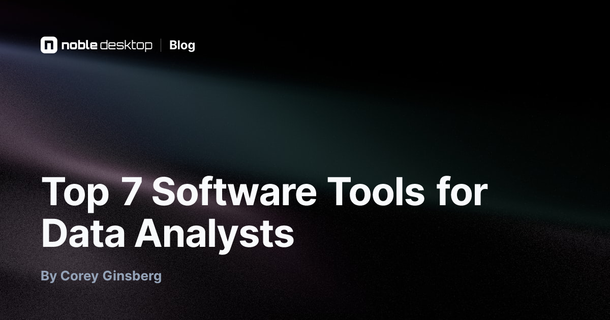 Top 7 Software Tools for Data Analysts — Data Analytics