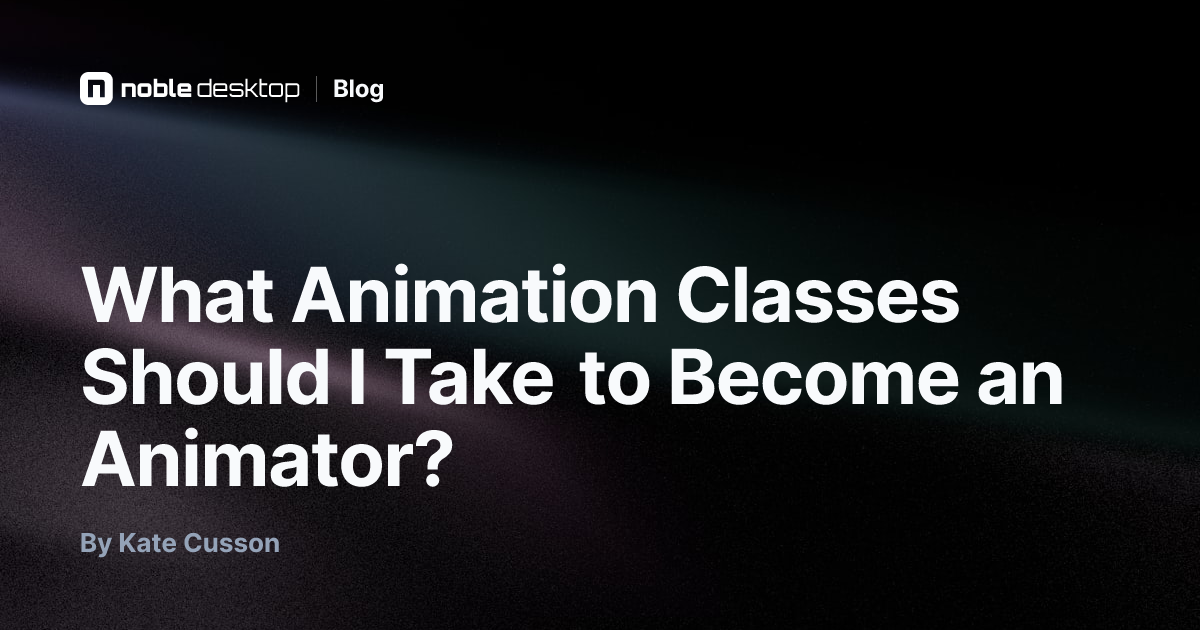 What Animation Classes Should I Take to Become an Animator? — Motion ...
