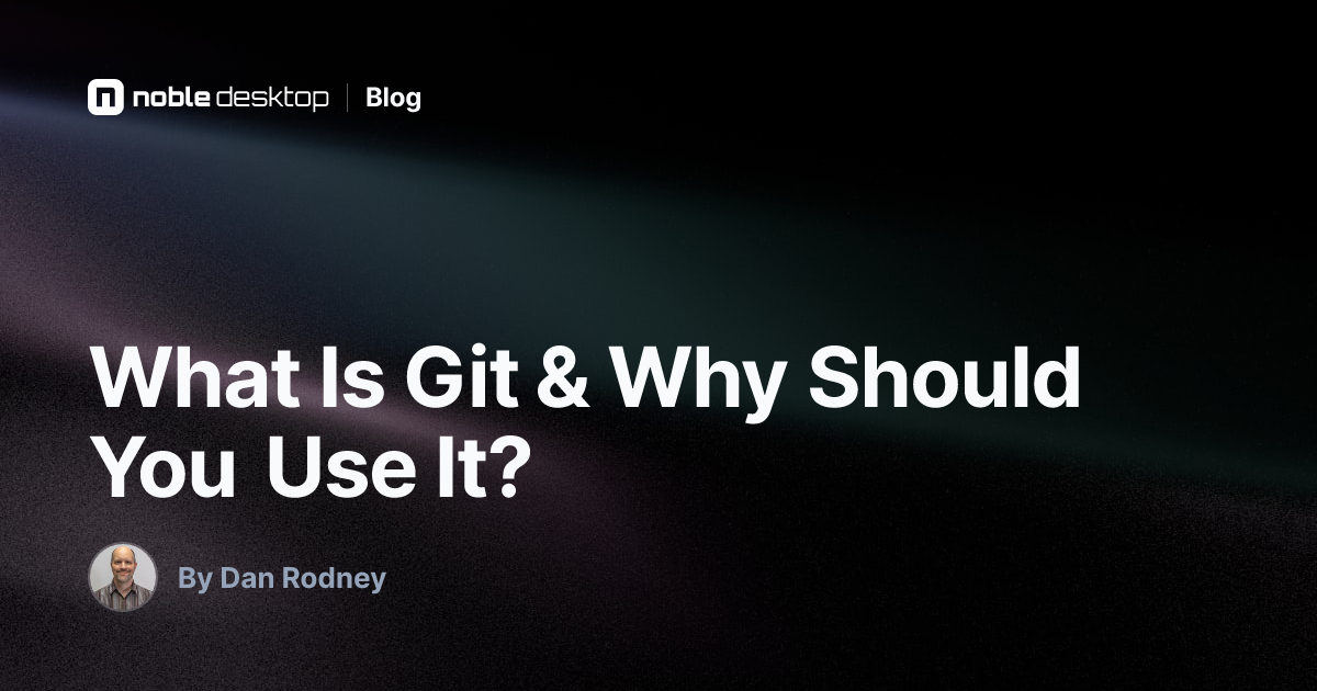 What Is Git & Why Should You Use It? — Web Design